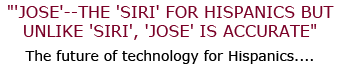 Jose the siri for Hispanics.